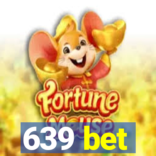 639 bet